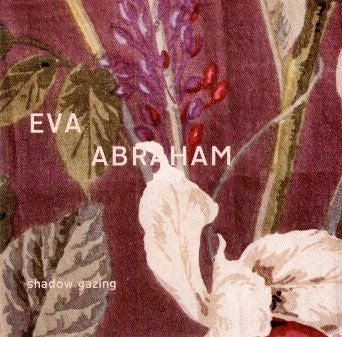ABRAHAM, EVA  - SHADOW GAZING