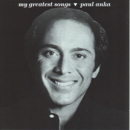 ANKA, PAUL  - MY GREATEST SONGS