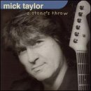 TAYLOR, MICK - STONES THROW