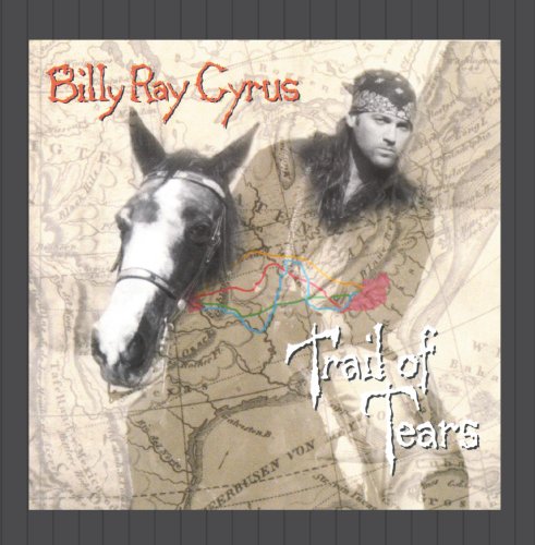 CYRUS, BILLY RAY  - TRAIL OF TEARS