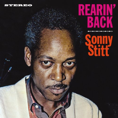 STITT, SONNY - REARIN' BACK
