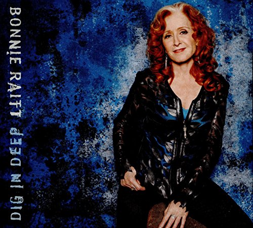 BONNIE RAITT - DIG IN DEEP