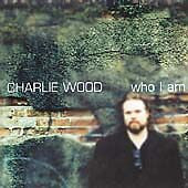 WOOD, CHARLIE  - WHO I AM