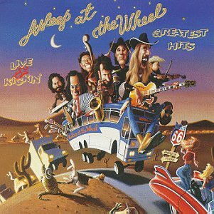 ASLEEP AT THE WHEEL - LIVE & KICKIN: GREATEST HITS