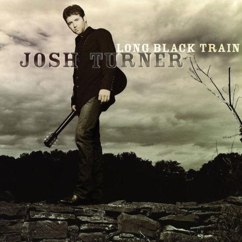 JOSH TURNER - LONG BLACK TRAIN