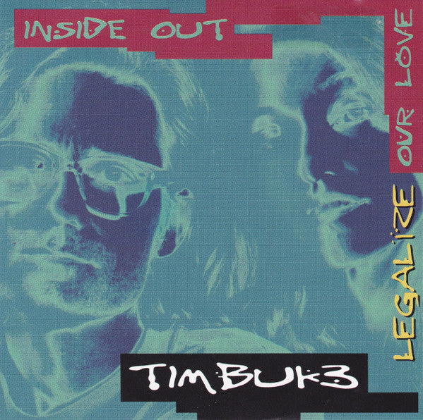 TIMBUK 3  - LEGALIZE OUR LOVE/INSIDE OUT (CDS)