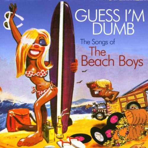 VARIOUS ARTISTS - GUESS I'M DUMB: SONGS OF THE BEACH BOYS