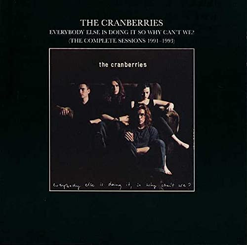 THE CRANBERRIES - EVERYBODY IS DOING IT: COMP SESSIONS