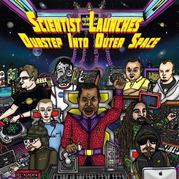 SCIENTIST  - LAUNCHES DUBSTEP INTO OUTER SPACE