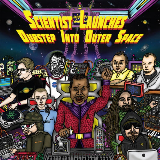 SCIENTIST  - LAUNCHES DUBSTEP INTO OUTER SPACE