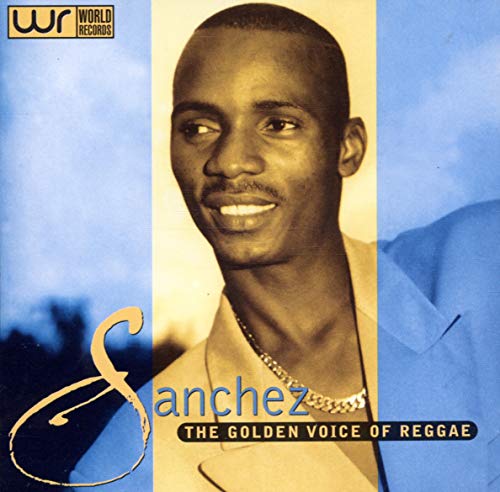 SANCHEZ - GOLDEN VOICE OF REGGAE