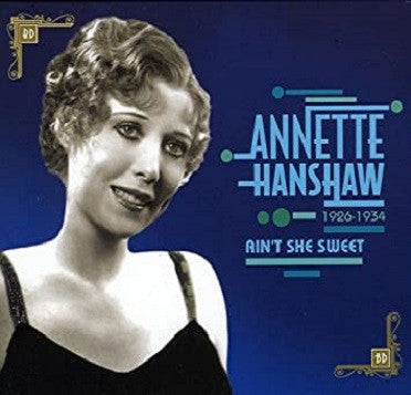 HANSHAW, ANNETTE  - AIN'T SHE SWEET