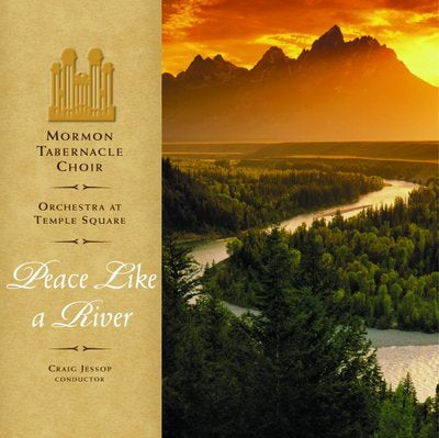 MORMON TABERNACLE CHOIR  - PEACE LIKE A RIVER