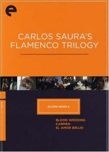 CARLOS SAURA'S FLAMENCO TRILOGY: ECLIPSE SERIES 6 (THE CRITERION COLLECTION)