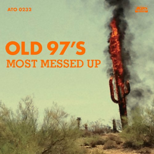 OLD 97'S - MOST MESSED UP