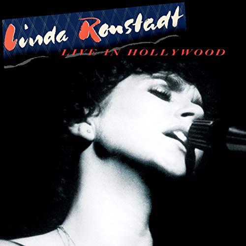 RONSTADT, LINDA - LIVE IN HOLLYWOOD
