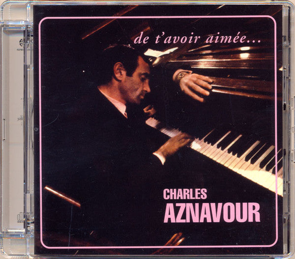 AZNAVOUR, CHARLES  - DE T'AVOIR AIMEE