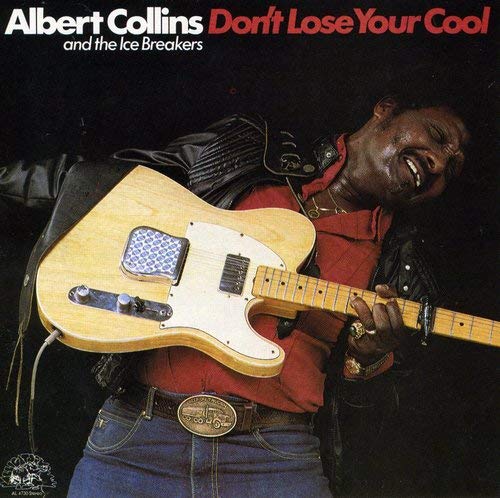 ALBERT COLLINS - DON'T LOSE YOUR COOL