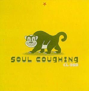 SOUL COUGHING - EL OSO