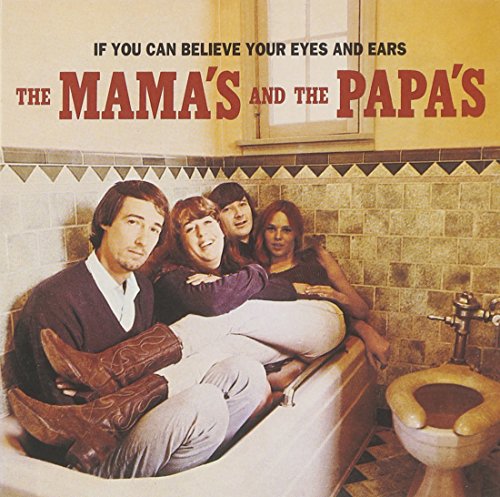 THE MAMAS & THE PAPAS - IF YOU CAN BELIEVE YOUR EYES & EARS