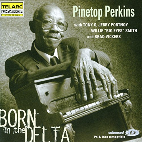 PINETOP PERKINS - BORN IN THE DELTA