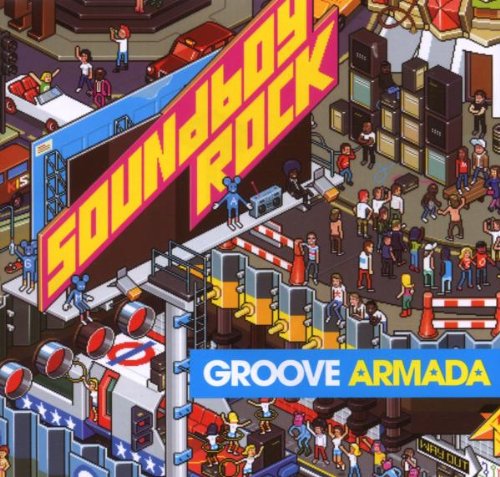 GROOVE ARMADA - SOUNDBOY ROCK