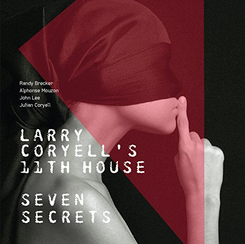 LARRY CORYELL & THE 11TH HOUSE - SEVEN SECRETS (CD)