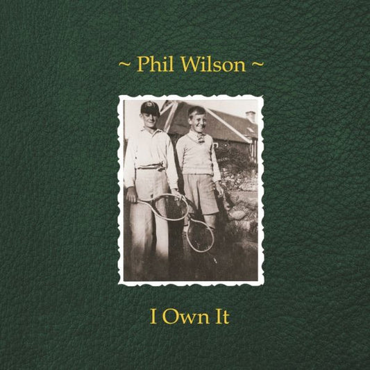 WILSON, PHIL - I OWN IT - 7"