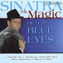 SINATRA, FRANK - MAGIC OF OLD BLUE EYES