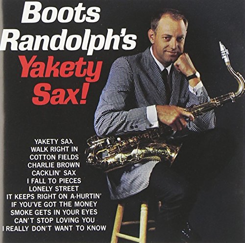 RANDOLPH, BOOTS - BOOTS RANDOLPH'S YAKETY SAX!