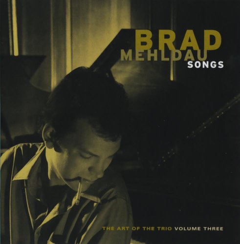 BRAD MEHLDAU - SONGS:THE ART OF THE..