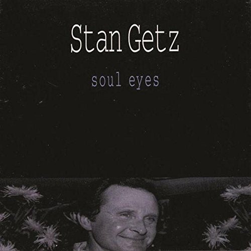 GETZ, STAN - SOUL EYES