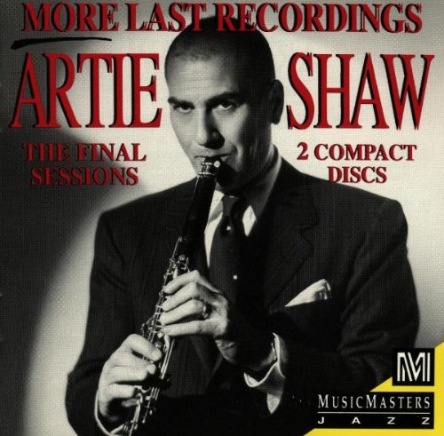 SHAW, ARTIE - MORE LAST RECORDINGS