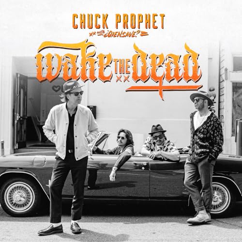 CHUCK PROPHET - WAKE THE DEAD (ORANGE VINYL)