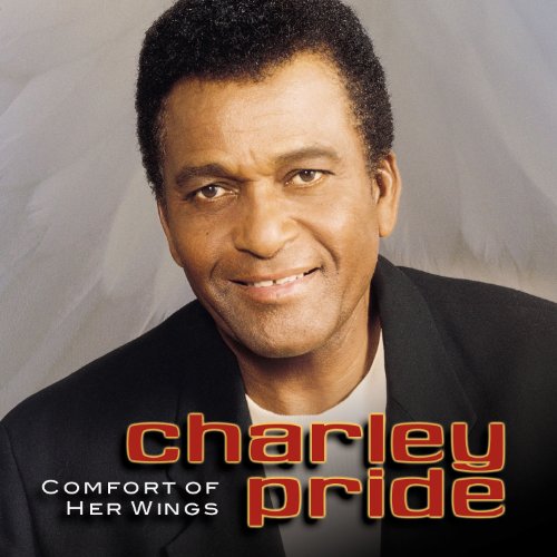 PRIDE, CHARLEY - COMFORT OF HER WINGS