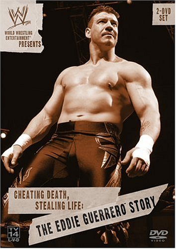 WWE: CHEATING DEATH, STEALING LIFE - THE EDDIE GUERRERO STORY