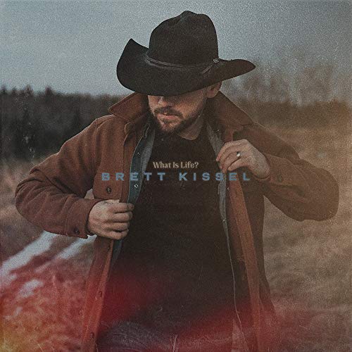 BRETT KISSEL - WHAT IS LIFE?