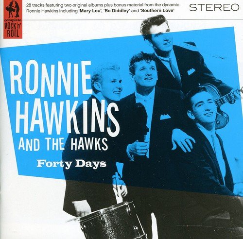 RONNIE HAWKINS & THE HAWKS - FORTY DAYS