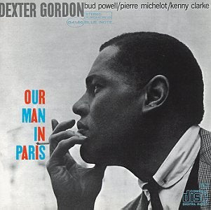 GORDON, DEXTER - OUR MAN IN PARIS