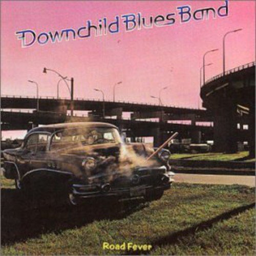 DOWNCHILD BLUES BAND - ROAD FEVER