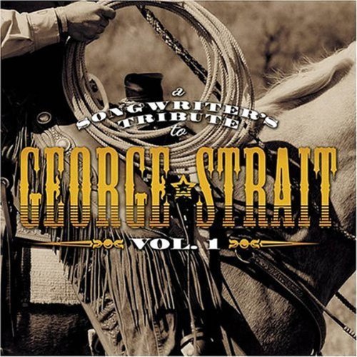 STRAIT, GEORGE - TRIBUTE-SONGWRITER'S TRIBUTE