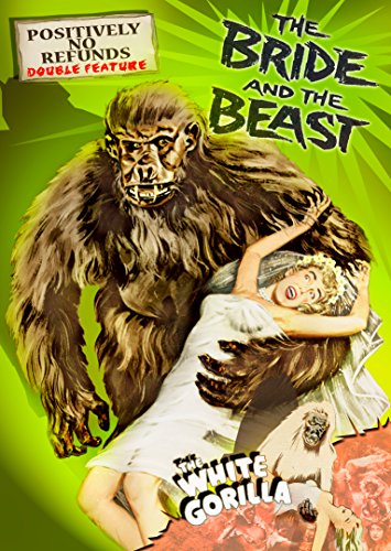 POSITIVELY NO REFUNDS DOUBLE FEATURE (BRIDE AND THE BEAST/WHITE GORILLA)