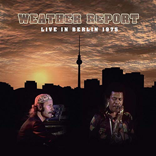 WEATHER REPORT - LIVE IN BERLIN 1975 (CD+DVD)