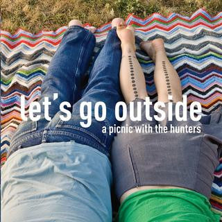 LET'S GO OUTSIDE  - A PICNIC WITH THE HUNTERS