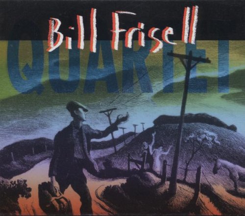 FRISELL, BILL - BILL FRISELL QUARTET