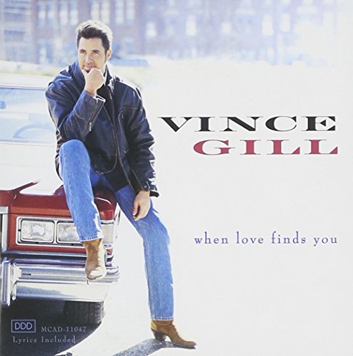 VINCE GILL - WHEN LOVE FINDS YOU