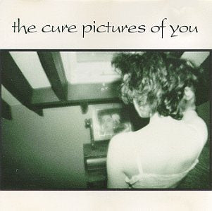 THE CURE - PICTURES OF YOU