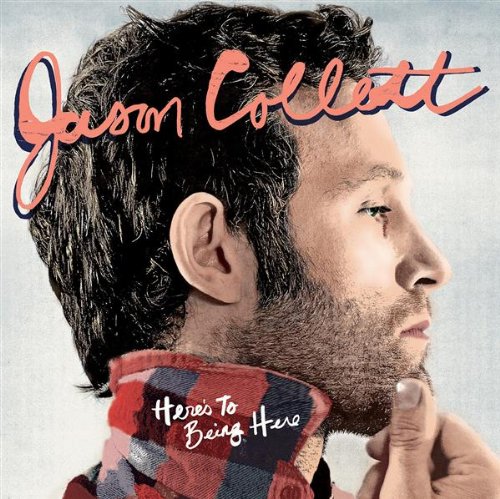 JASON COLLETT - HERES TO BEING HERE (DIGI)