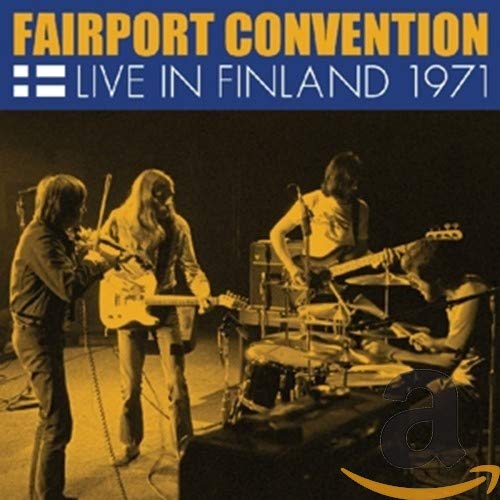 FAIRPORT CONVENTION - LIVE IN FINLAND 1971