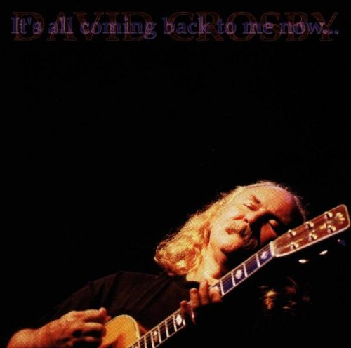 DAVID CROSBY - IT'S ALL COMING BACK ...